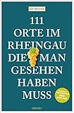 111 Orte im Rheingau, die man gesehen haben muss: Reiseführer, überarbeitete Neuauflage